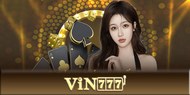 Game bài Vin777 - Thủ thuật chơi game bài Vin777 thắng lớn